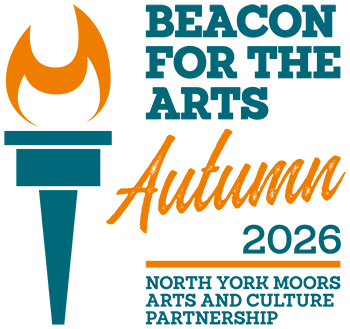 A torch icon in orange and teal with the words 'Beacon for the Arts Autumn 2026, North York Moors Arts and Culture Partnership' next to it.